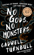 Cadwell Turnbull, "No Gods, No Monsters"