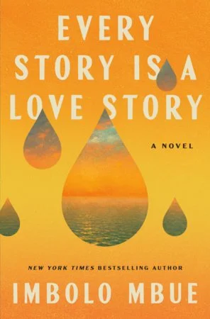 Imbolo Mbue, Every Story Is a Love Story A Novel