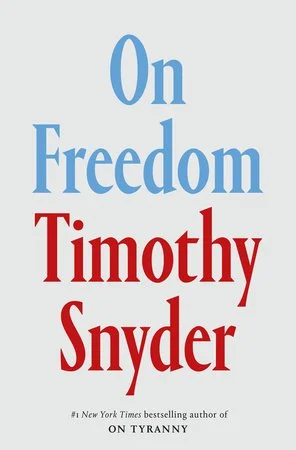 Timothy Snyder, On Freedom