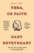Gary Shteyngart, Vera, or Faith A Novel, 7/8/25