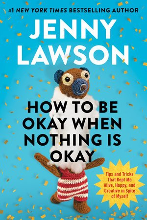 Jenny Lawson, How to Be Okay When Nothing Is Okay 3/31/26