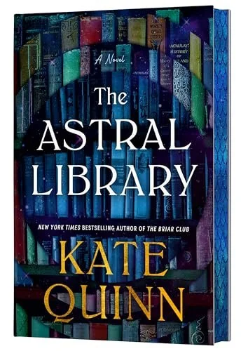 Kate Quinn, The Astral Library (Deluxe Limited Edition) A Novel 2/17/26