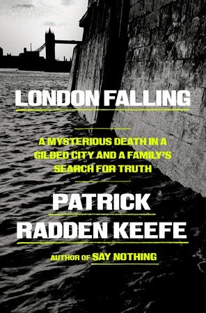 Patrick Radden Keefe, London Falling, 4/7/26