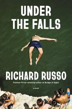 Richard Russo, Under the Falls A Novel, 8/11/26