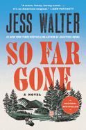 Jess Walter, So Far Gone A Novel 6/10/25