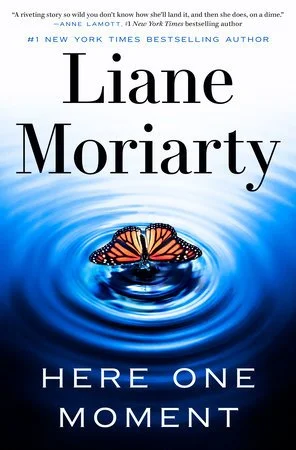 Liane Moriarty, Here One Moment