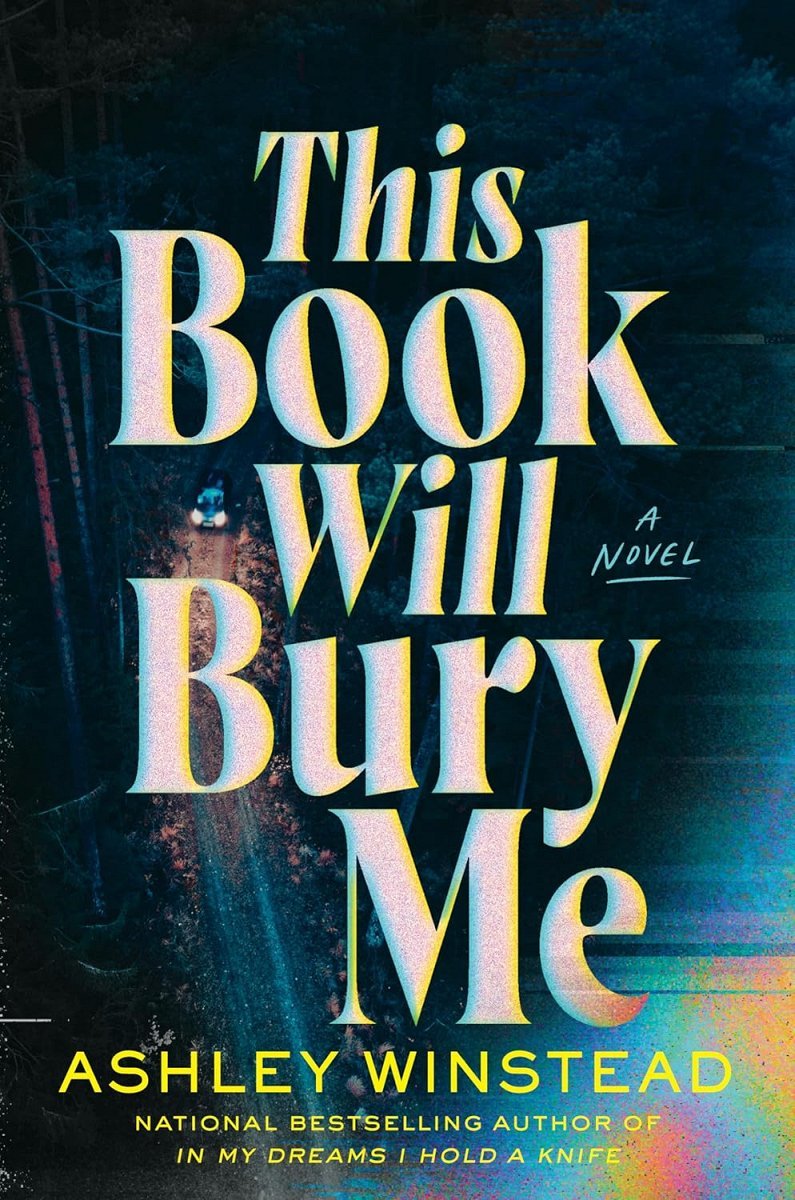 Ashley Winstead, This Book Will Bury Me, 3/25/25