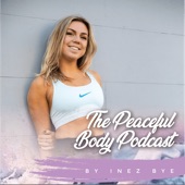 Peaceful Body Podcast By Peacefulbody