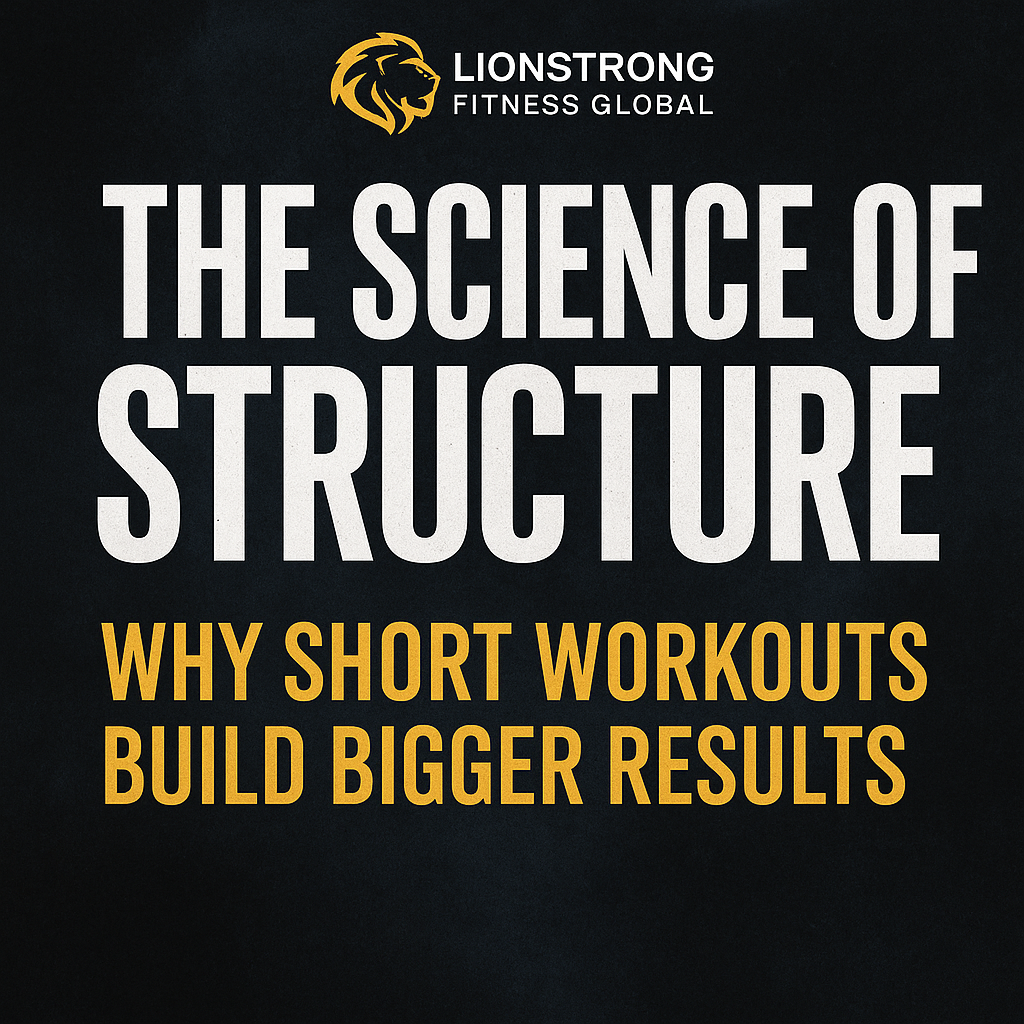 The Science of Structure — Why Short Workouts Build Bigger Results