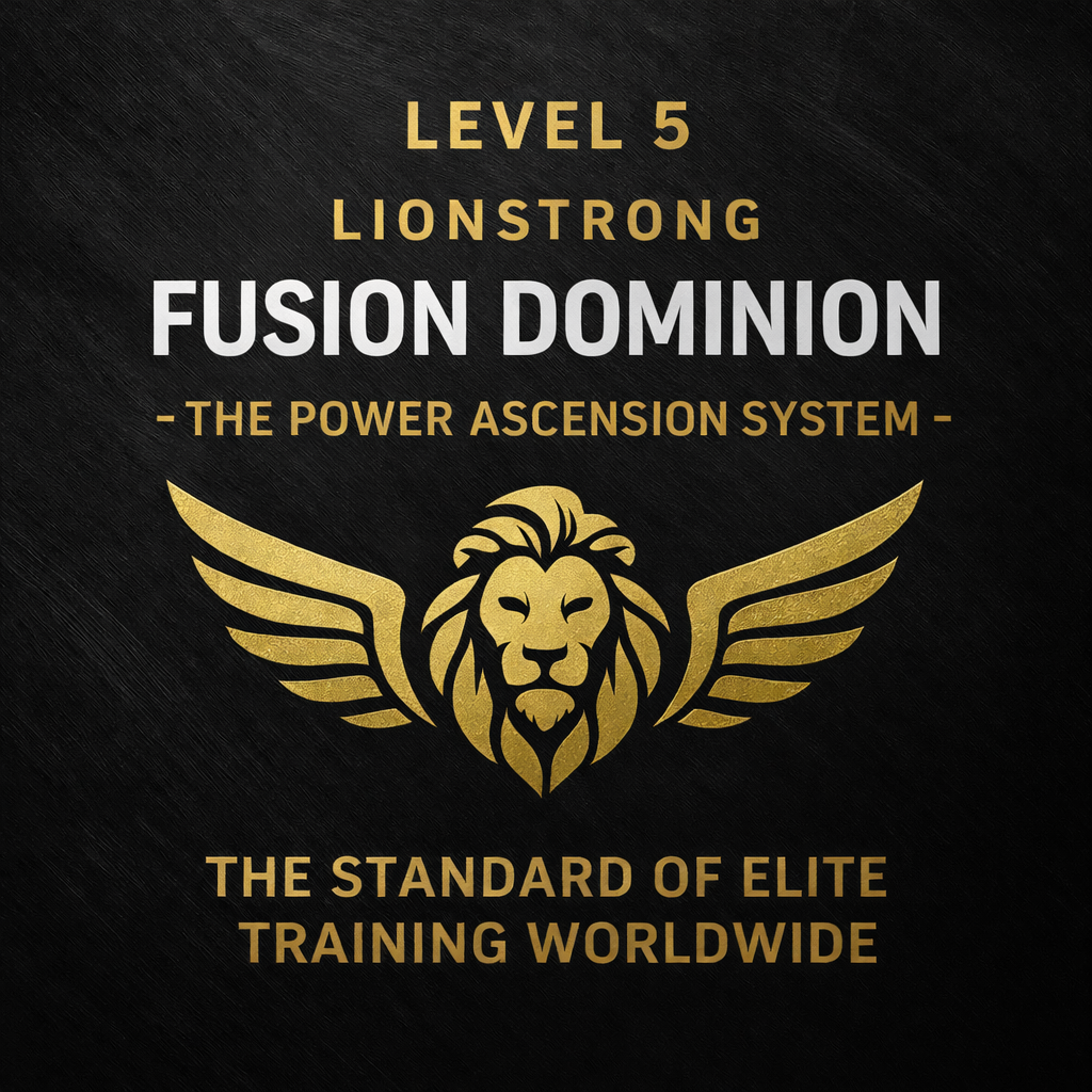 Lionstrong Fusion Dominion™ — Level 5: The Power Ascension System