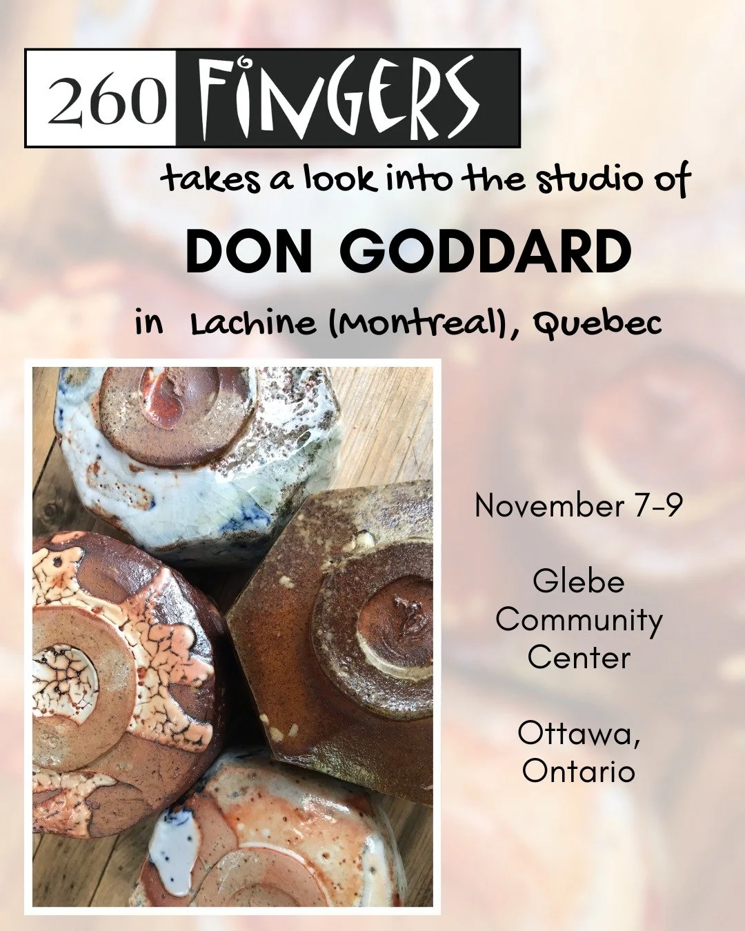 Don Goddard
260 Fingers Exhibition &amp; Sale. See you November 7th-9th. 
#260fingers #quebecartist #wheelthrown #ottawaartshow #madeincanada