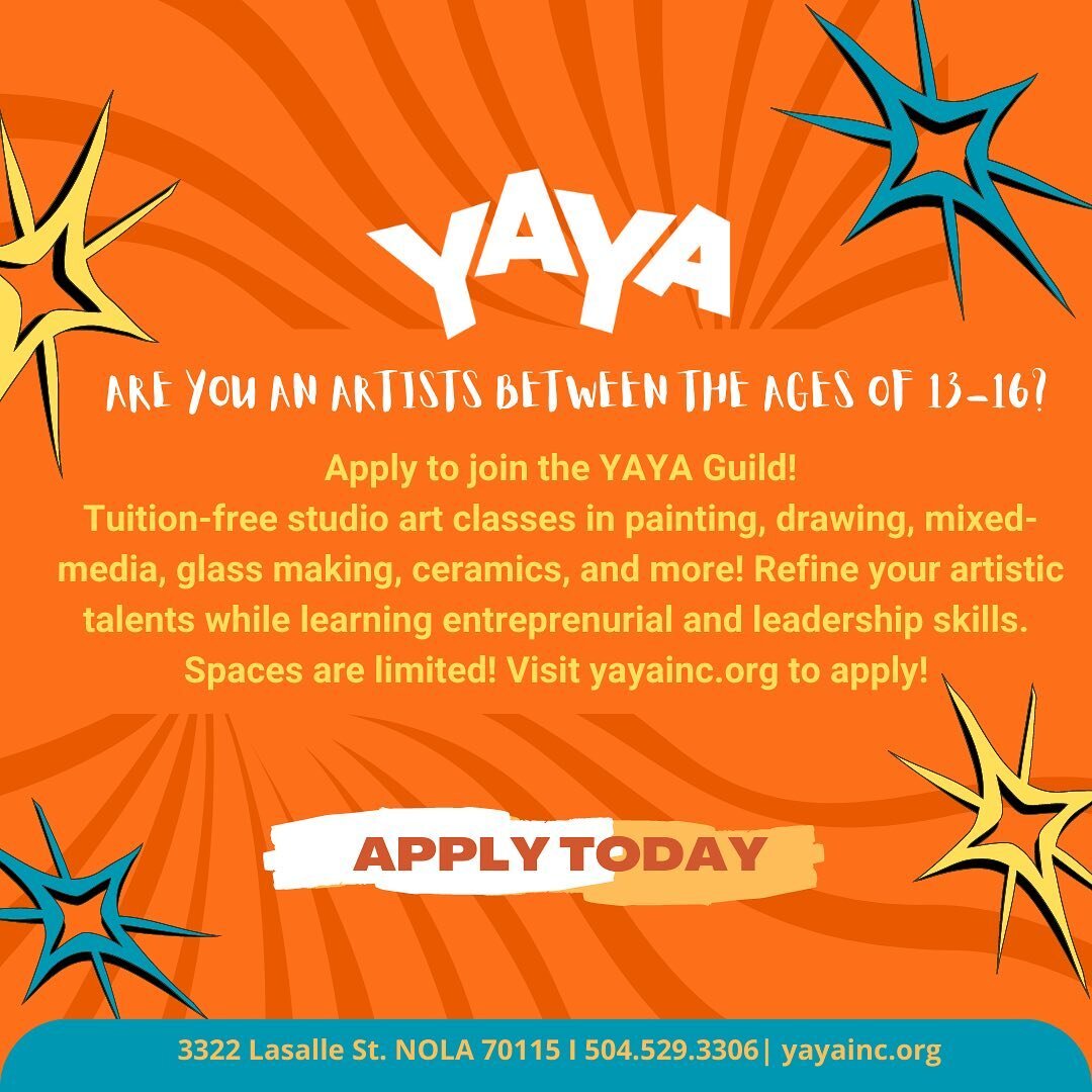 Apply to join the YAYA Guild!
Tuition-free studio art classes in painting, drawing, mixed-
media, glass making, ceramics, and more! Refine your artistic
talents while learning entreprenurial and leadership skills.
Spaces are limited! Visit yayainc.or