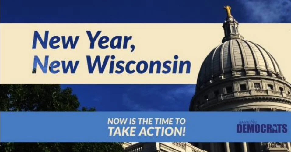 New Year, New Wisconsin with YOUR Wisconsin Assembly Democrats