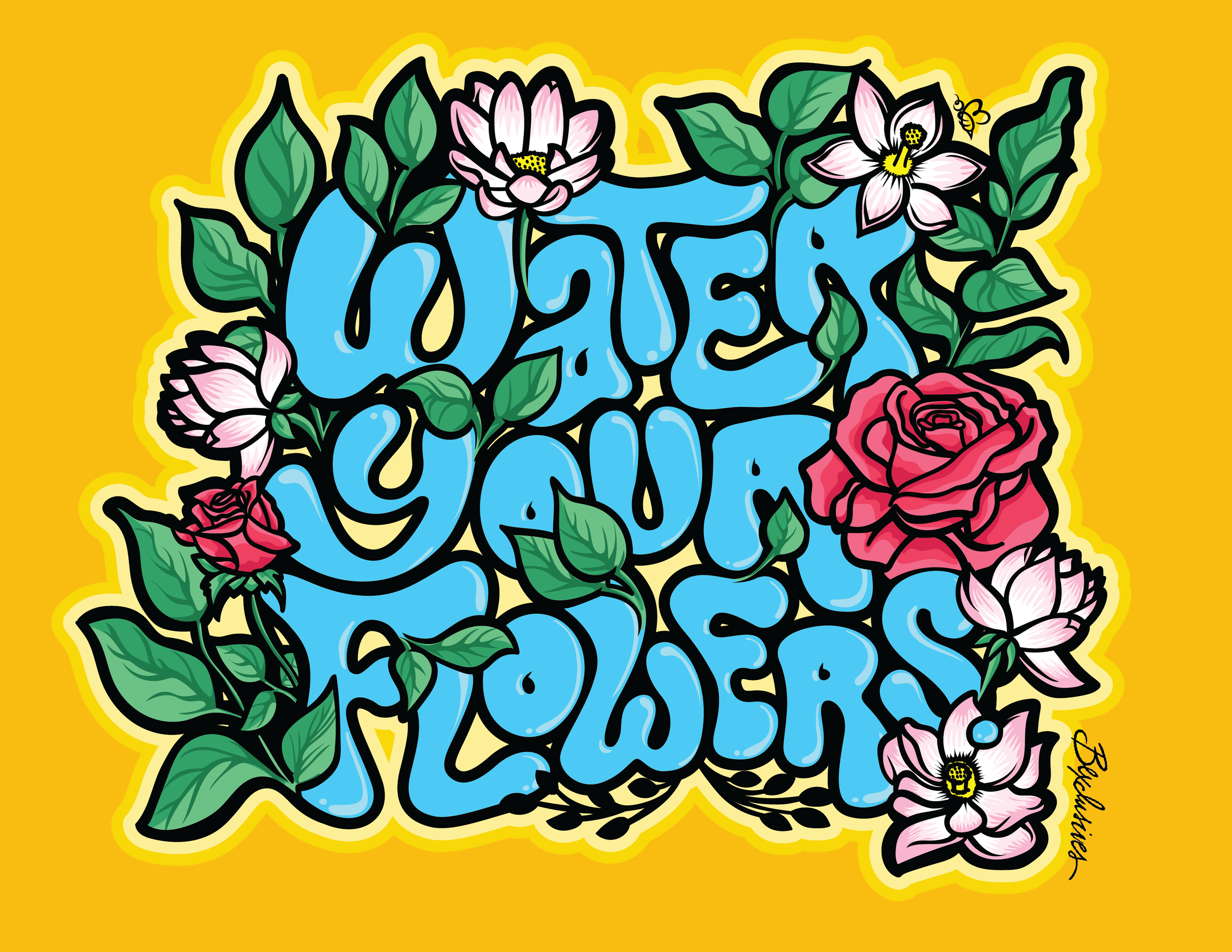 WATER YOUR FLOWERS 20 X 16