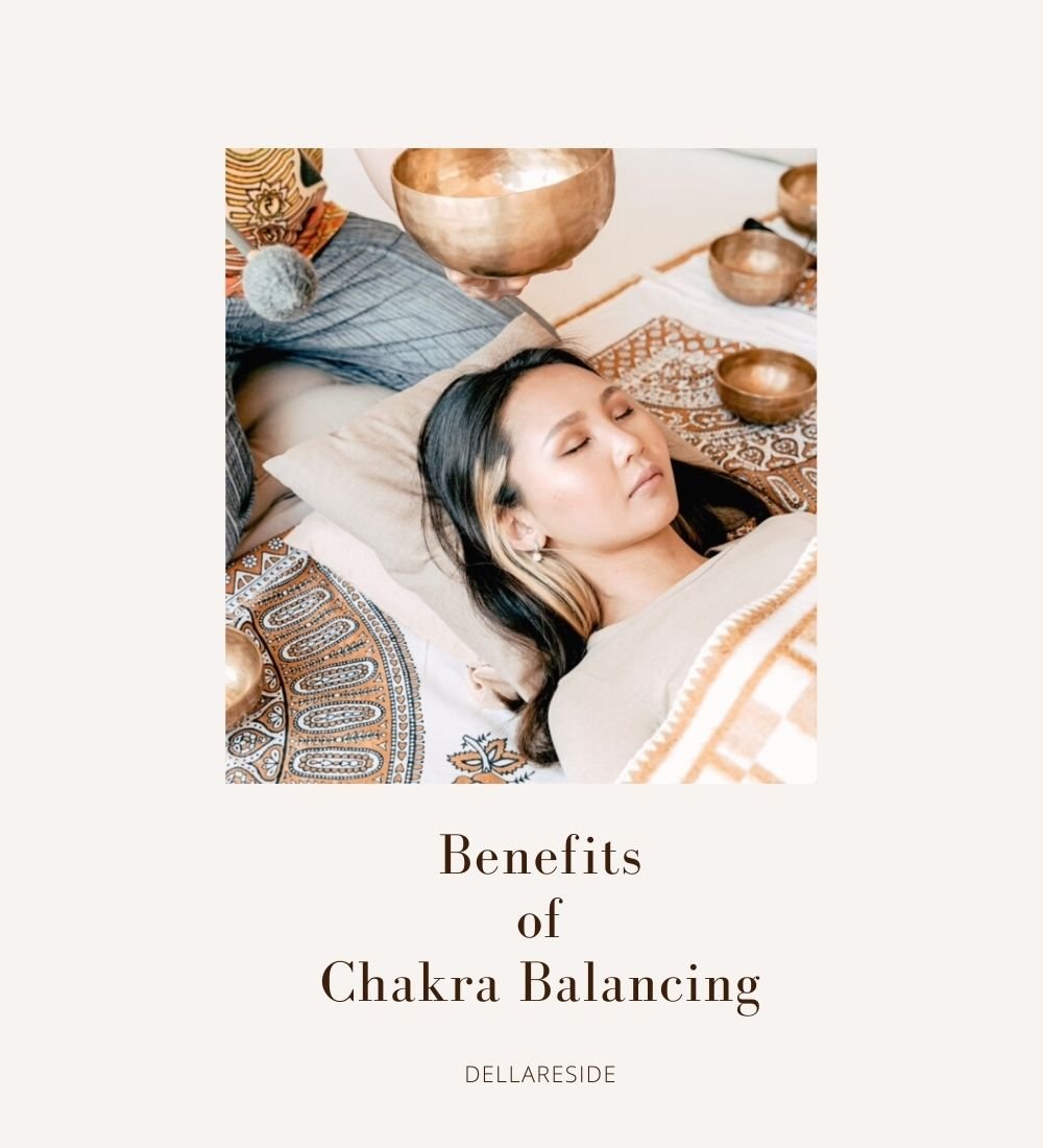 Benefits of Chakra Balancing — Della Reside
