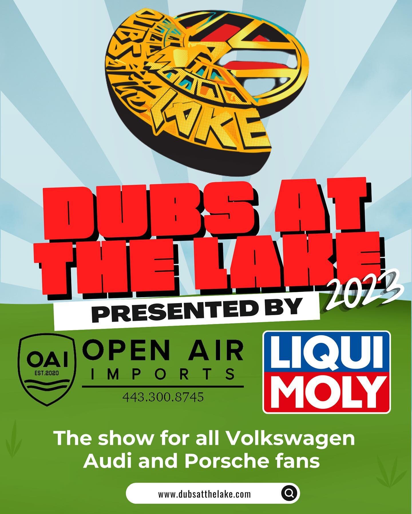 @liquimoly.USA.Canada and @open.air.imports 
Present
@dubsatthelake
May 19-21, 2023
Garrett County Fairgrounds
McHenry, Maryland 21541
WWW.DUBSATTHELAKE.COM 
DUBS AT THE LAKE , your premier Volkswagen Audi and Porsche show
Spectators are free. So bri