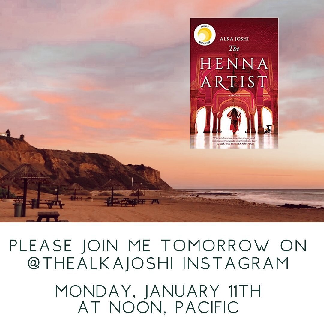 Please join us live on @thealkajoshi tomorrow - Monday, January 11th at Noon Pacific Time.  Looking forward to chatting with the New York Times Bestselling author Alka Joshi about her book The Henna Artist, how she became an author, the book&rsquo;s 