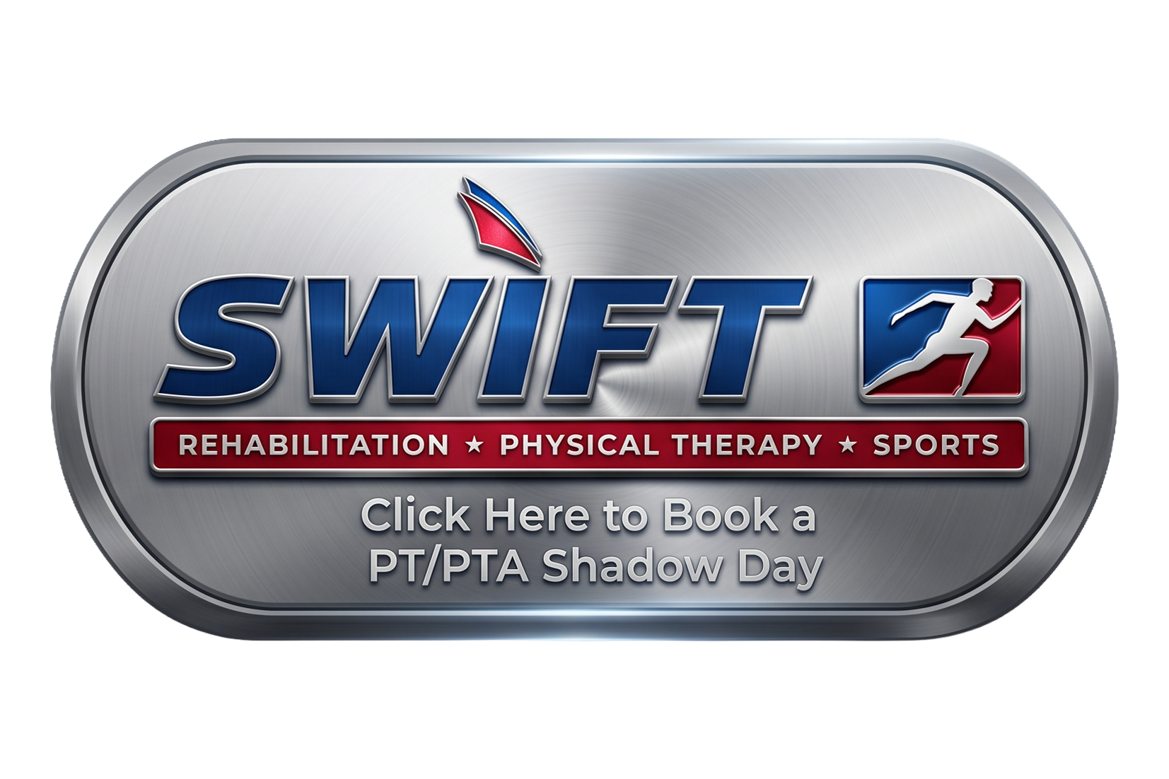 A metallic sign for SWIFT, a rehabilitation, physical therapy, and sports facility, with a running figure logo and a message to book a PT/PTA Shadow Day.
