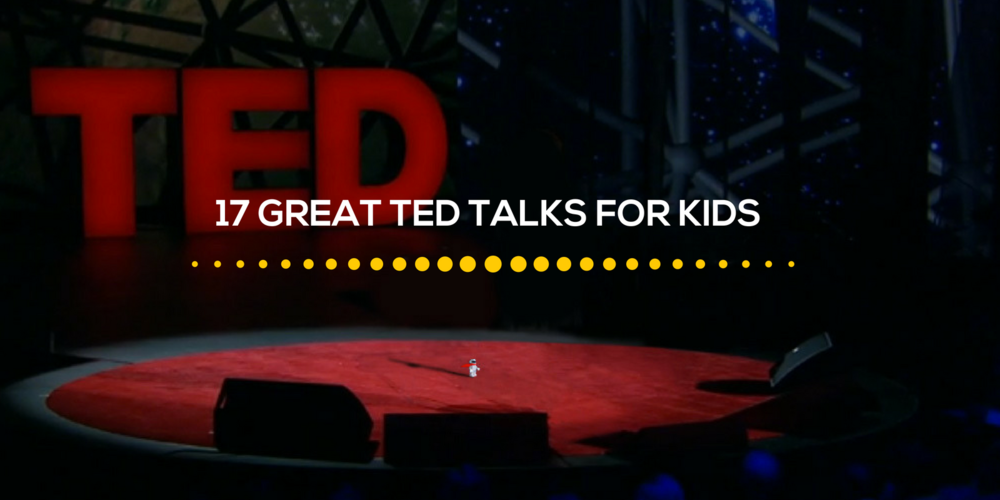 17 Great TED Talks For Kids — Tracy Kennedy Life Coach and Consultant