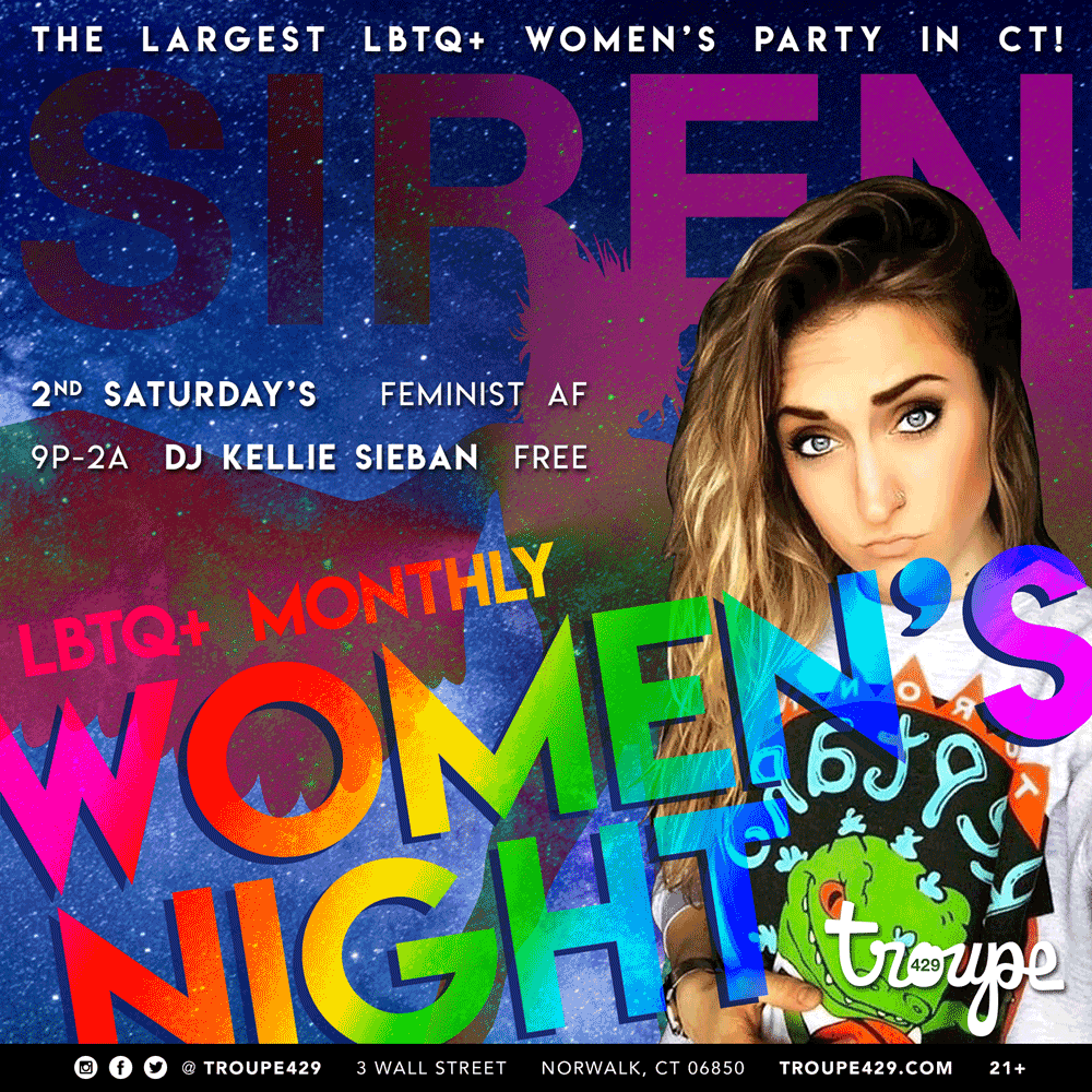 EVERY 2ND SATURDAY ★ SIREN: LBTQ+ WOMEN'S PARTY ★ THE LARGEST PARTY FOR QUEER WOMEN IN CT! CLICK HERE FOR THE FACEBOOK EVENT FREE!