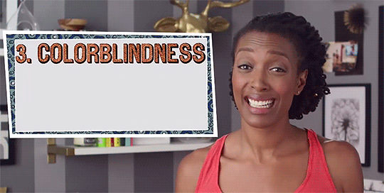 Source: https://giphy.com/gifs/racism-colorblindness-WQG8yFzs7r5Dy