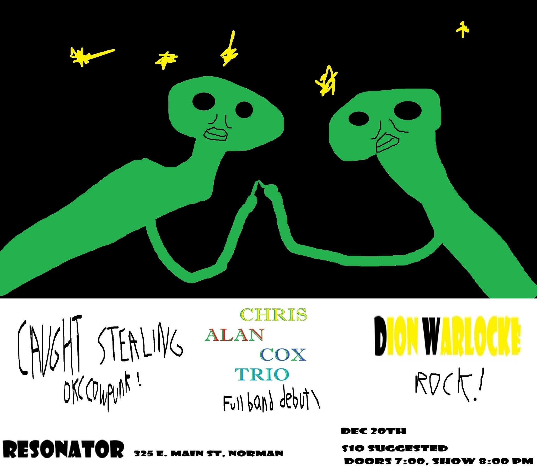 Chris Alan Cox Trio, Dion Warlocke, and Caught Stealing