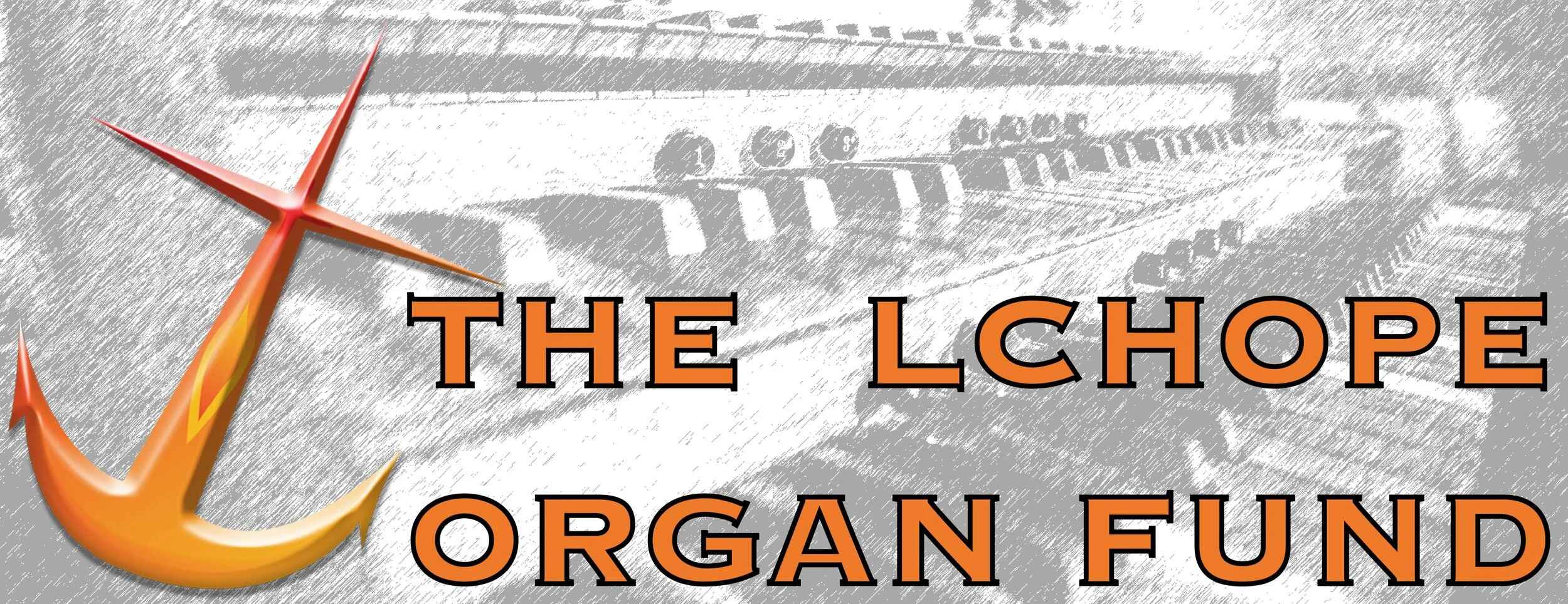 The Proposal for an LCHope Pipe Organ