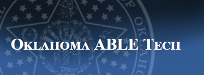 Oklahoma ABLE Tech Device Demonstration and Device Loan Program