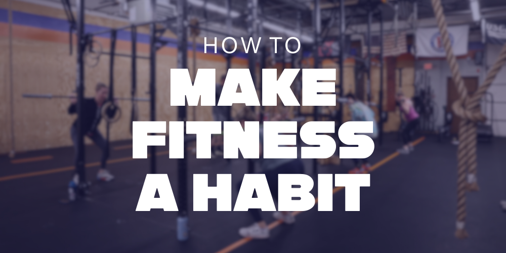 How to Make Fitness a Habit