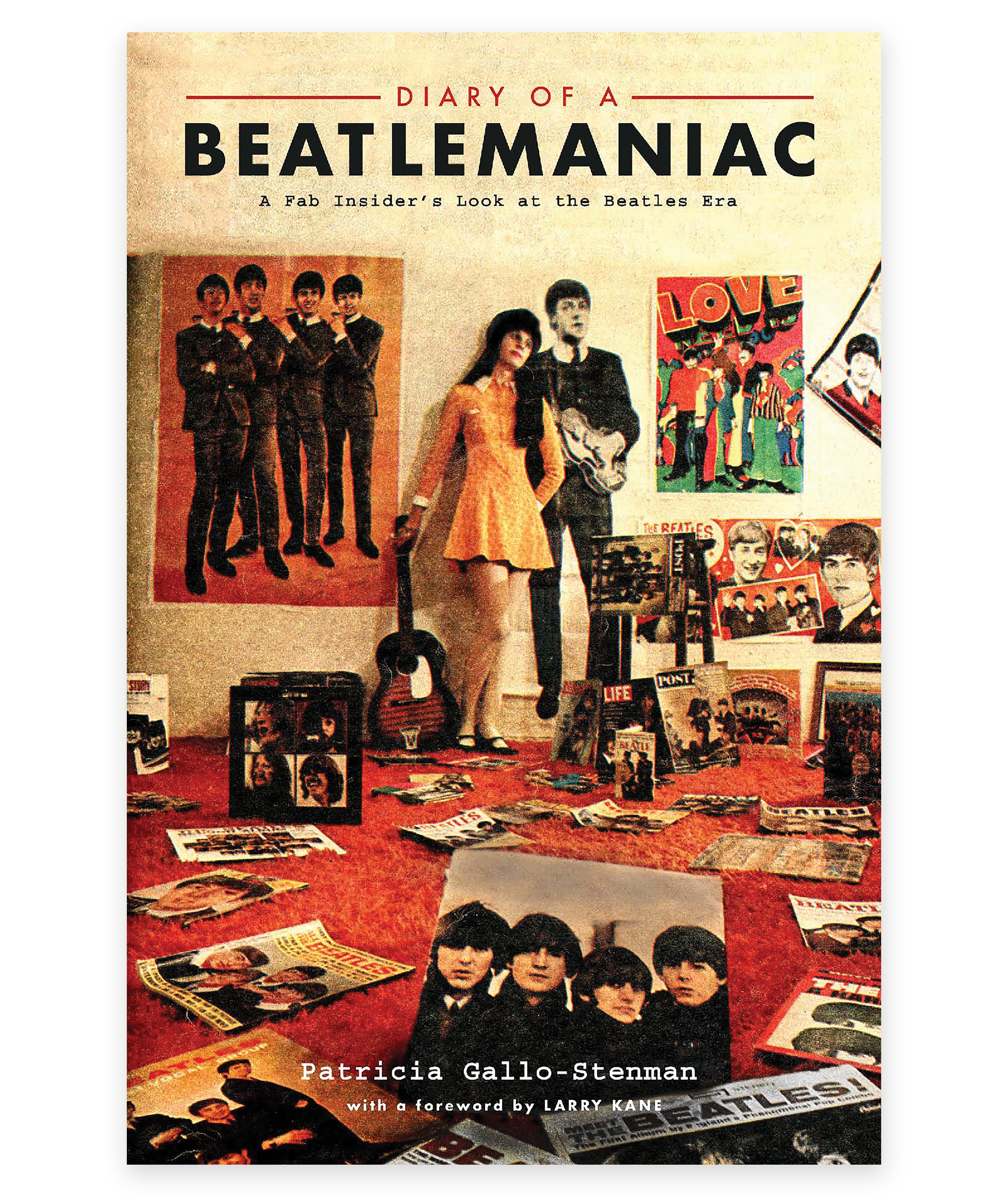 Diary of a Beatlemaniac: A Fab Insider's Look at the Beatles Era