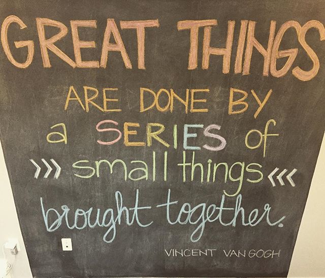 great things are done by a series of small things brought together.