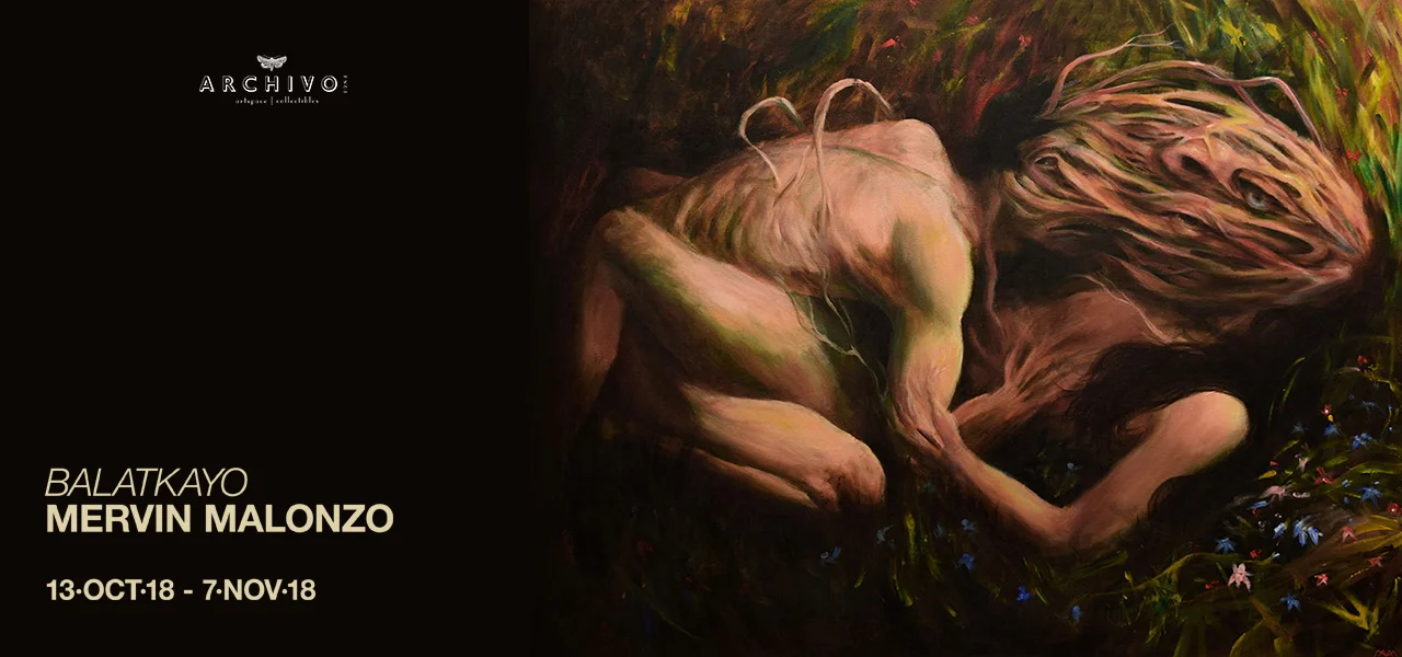 Balatkayo Mervin Malonzo October 13 - November 7, 2018