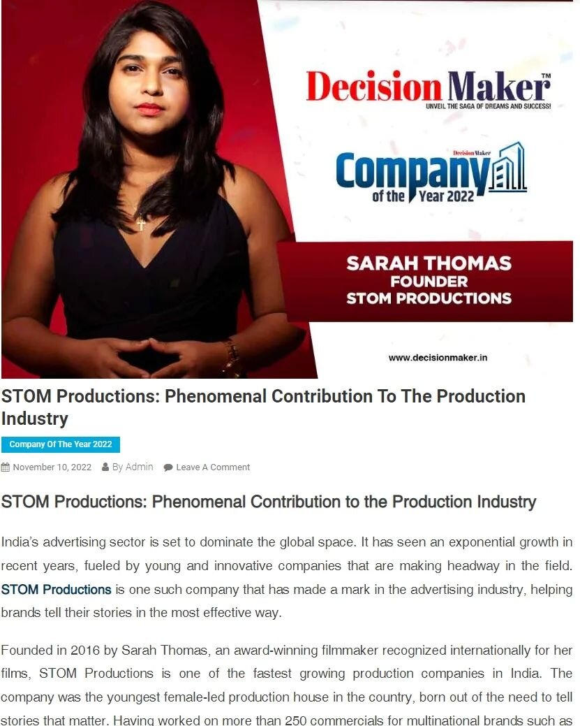 We've  been featured as the Company of the Year, 2022 by the Decision Maker Magazine. 
What better way to let you know that STOM Productions is now set to expand into the UK.  The article speaks of our journey so far, our upcoming ventures and our fo