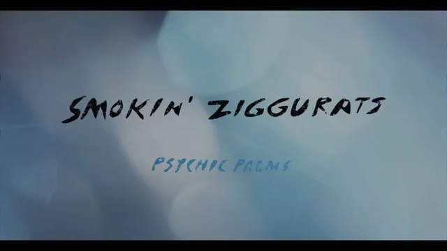 Smokin' Ziggurats - Psychic Palms (Official Video)