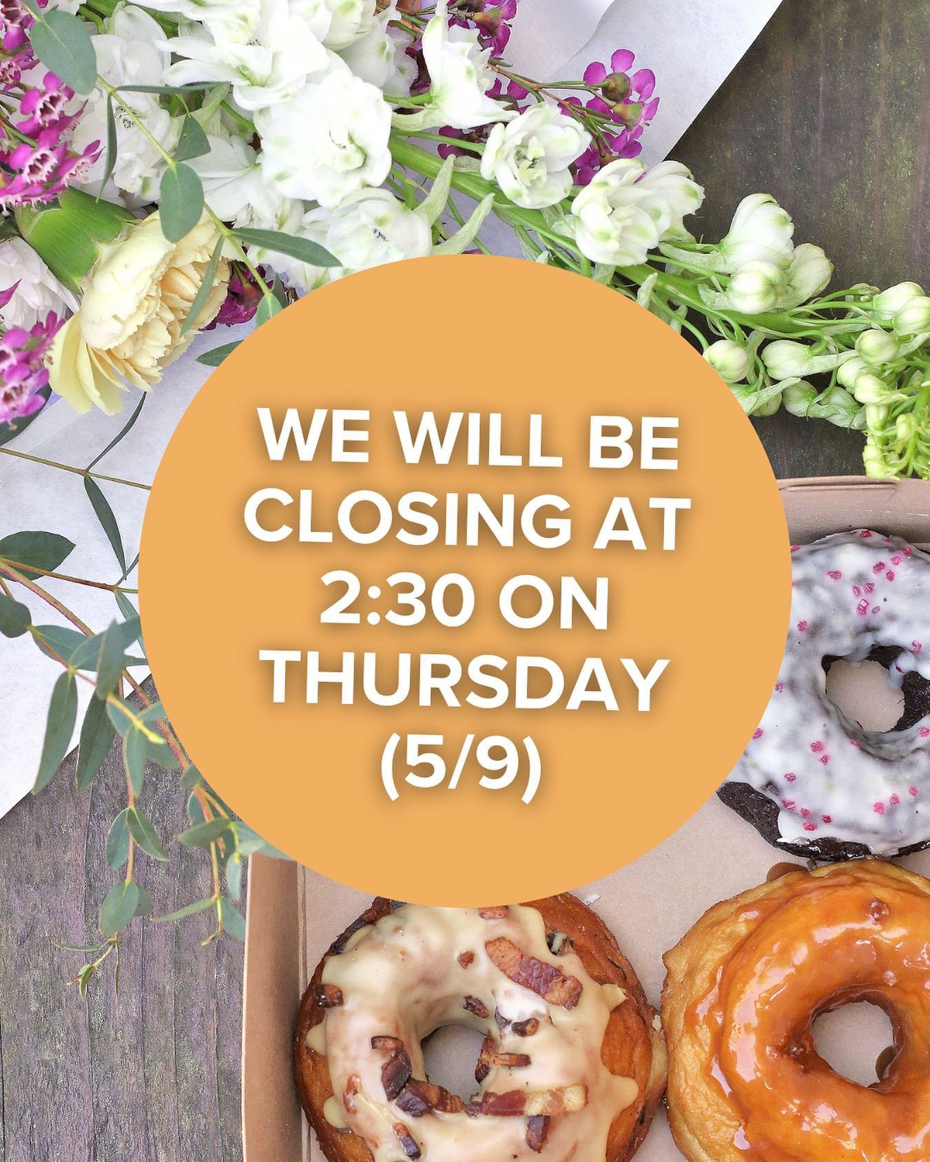We&rsquo;ll be closing a little early this Thursday so greater things can come! 

Thursday hours: 7am - 2:30pm