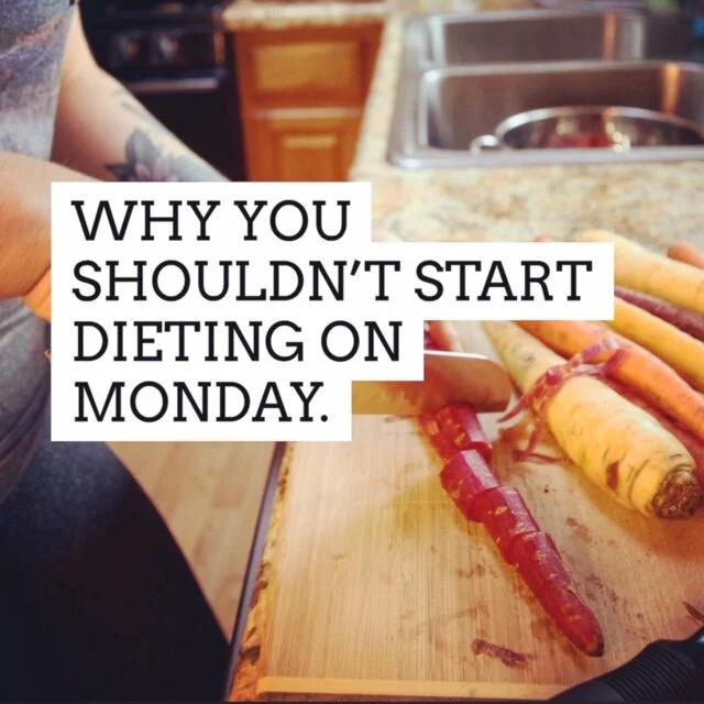 Why You Shouldn't Start Dieting on Monday