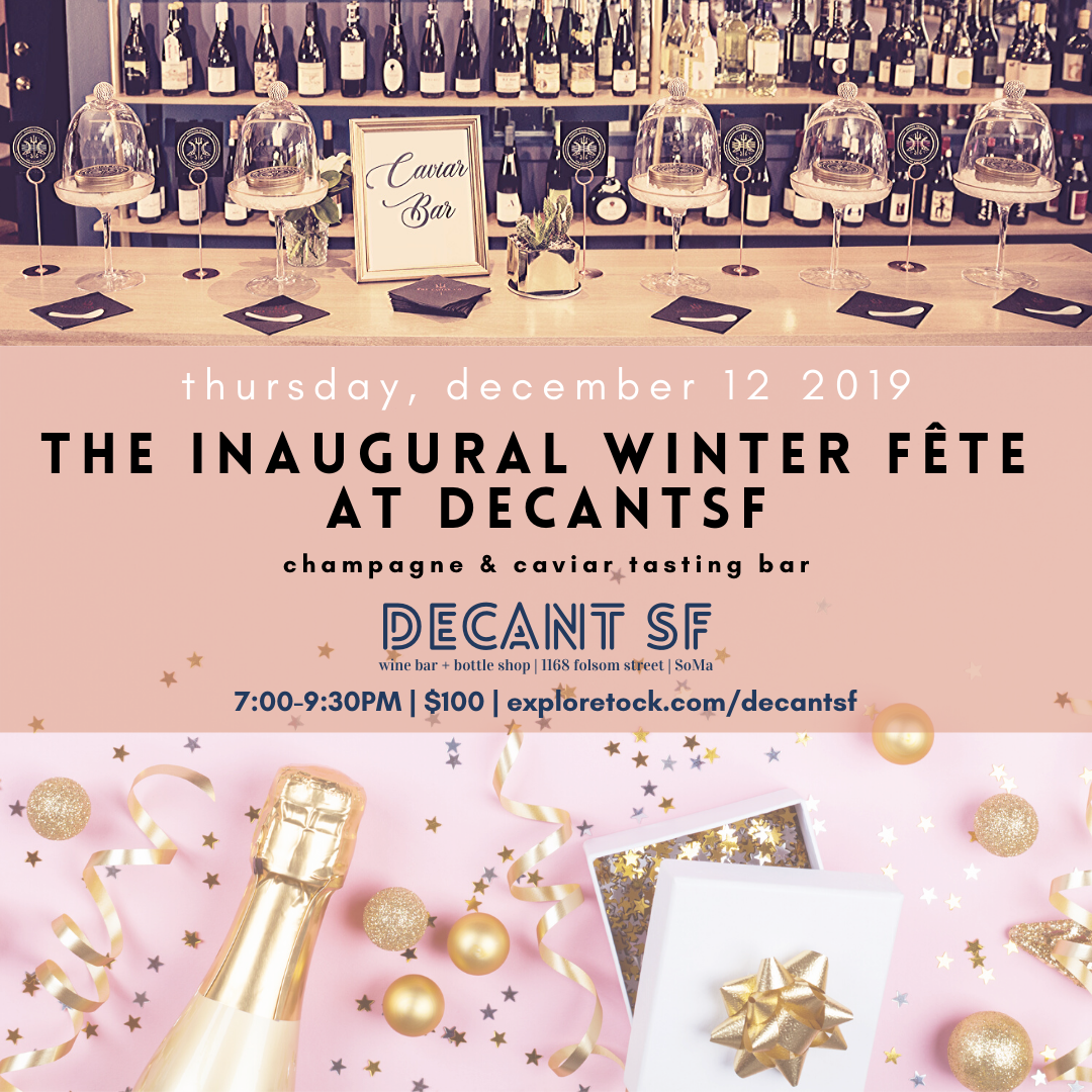 Come Celebrate The Decantsf Inaugural Winter Fete A Walk Around Tasting Of Champagne Sparkling Wine With A Caviar Bar Decantsf