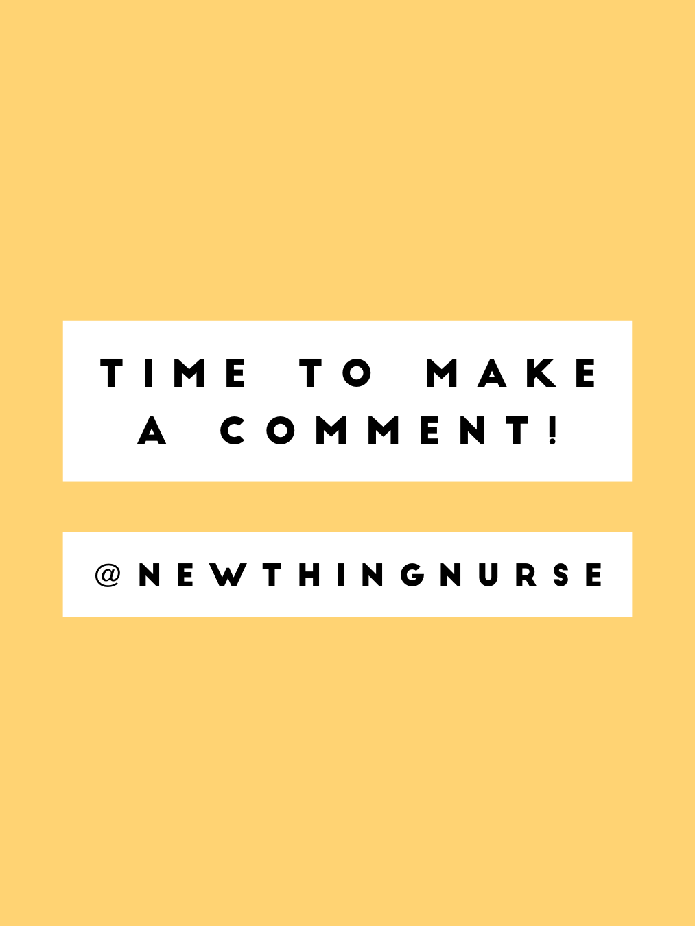 Time to make a comment! — New Thing Nurse
