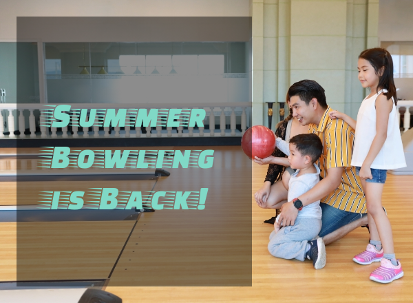 Summer Bowling in July!