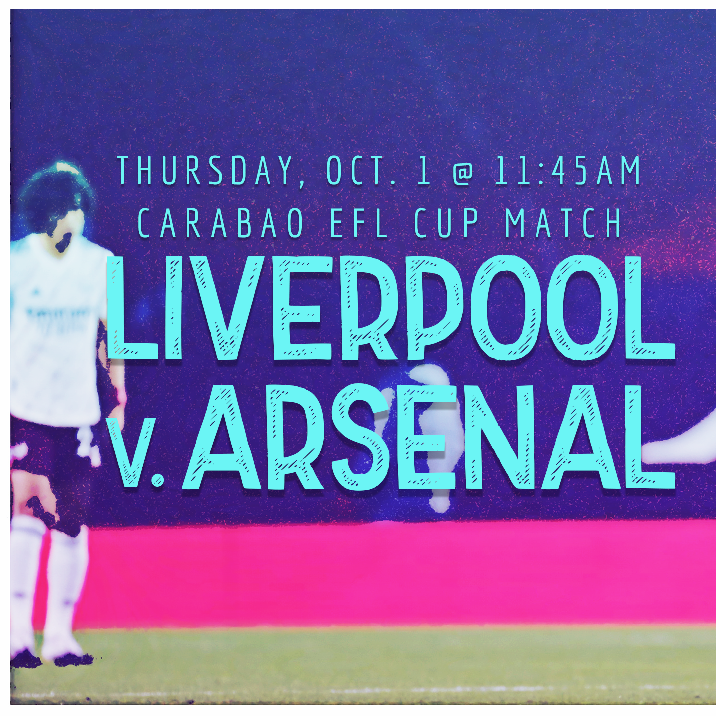 Arsenal V Liverpool ( Carabao Cup )