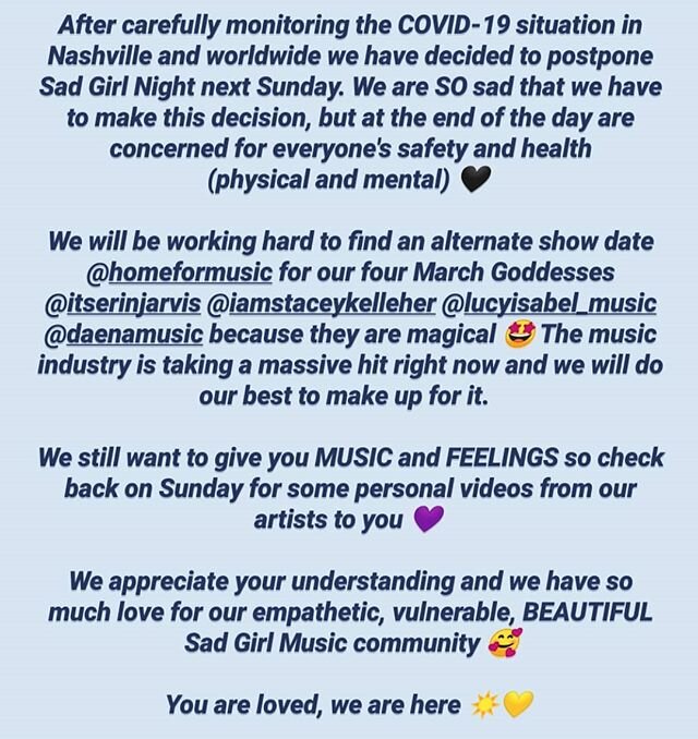 After carefully monitoring&nbsp;the COVID-19 situation in Nashville and worldwide we have decided to postpone Sad Girl Night next Sunday. We are SO sad that we have to make this decision, but at the end of the day are concerned for everyone's safety 