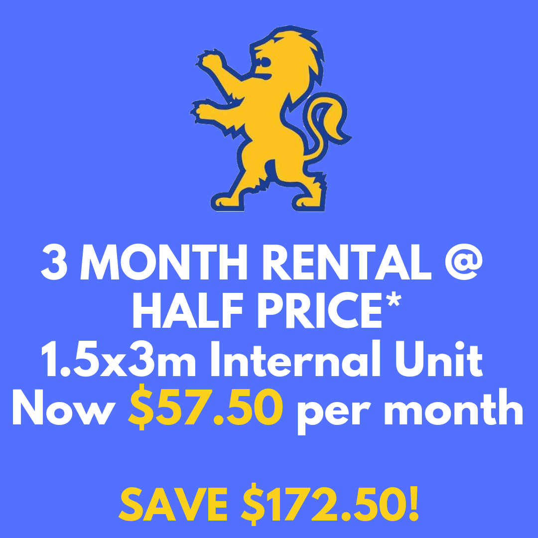 3 Months Rental on Internal Storage Units @ HALF Price!*