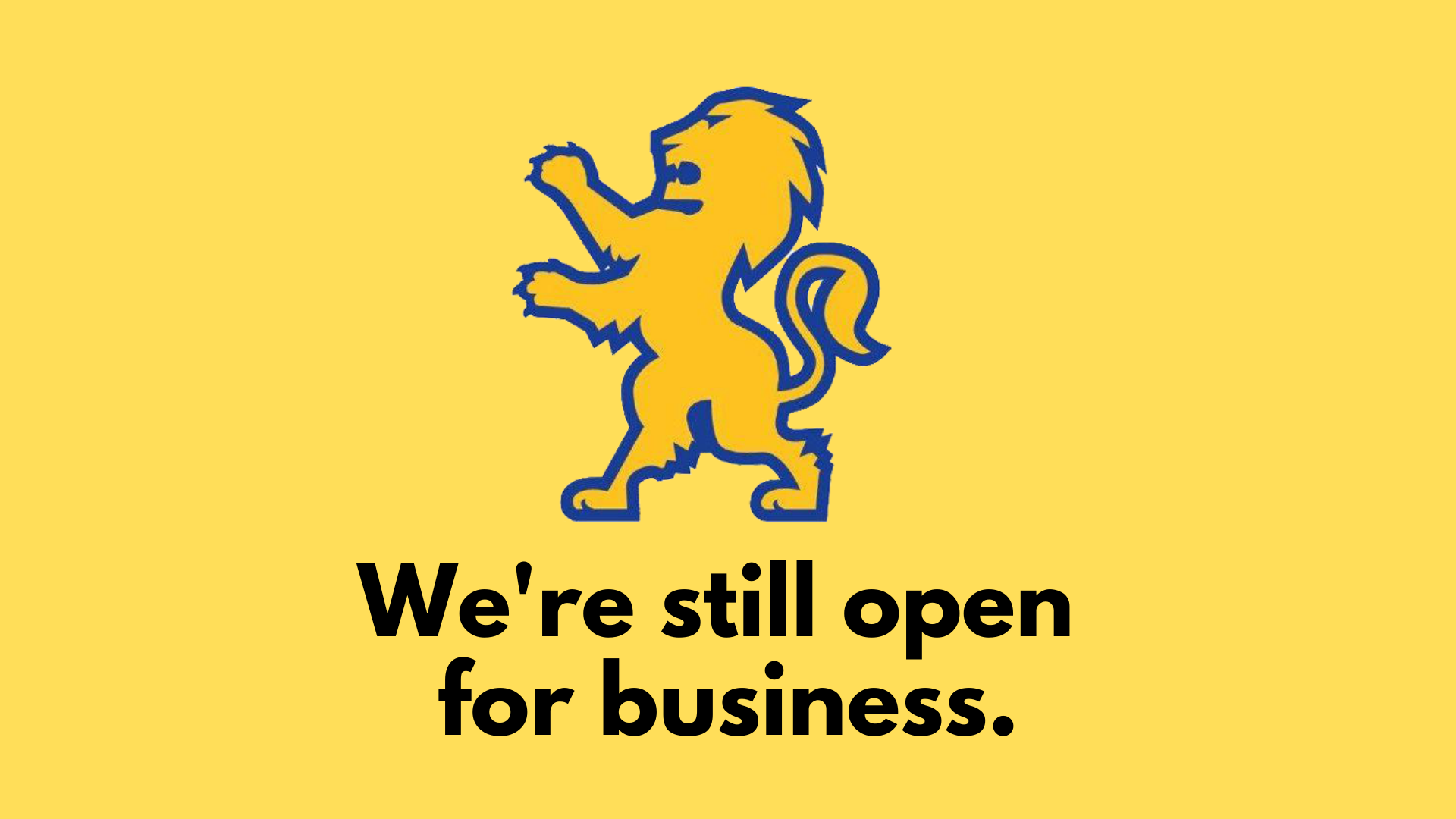 We are still open for business!