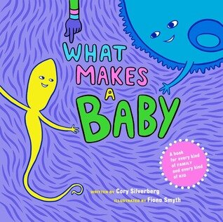 What Makes a Baby by Cory Silverberg, 2012
