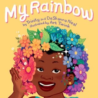 My Rainbow  by Trinity and DeShanna Neal, 2020 