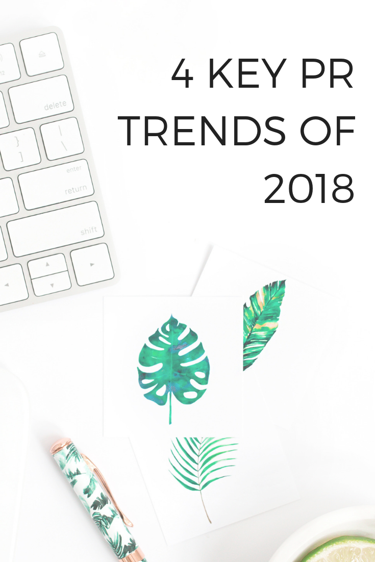 4 KEY PR TRENDS OF 2018