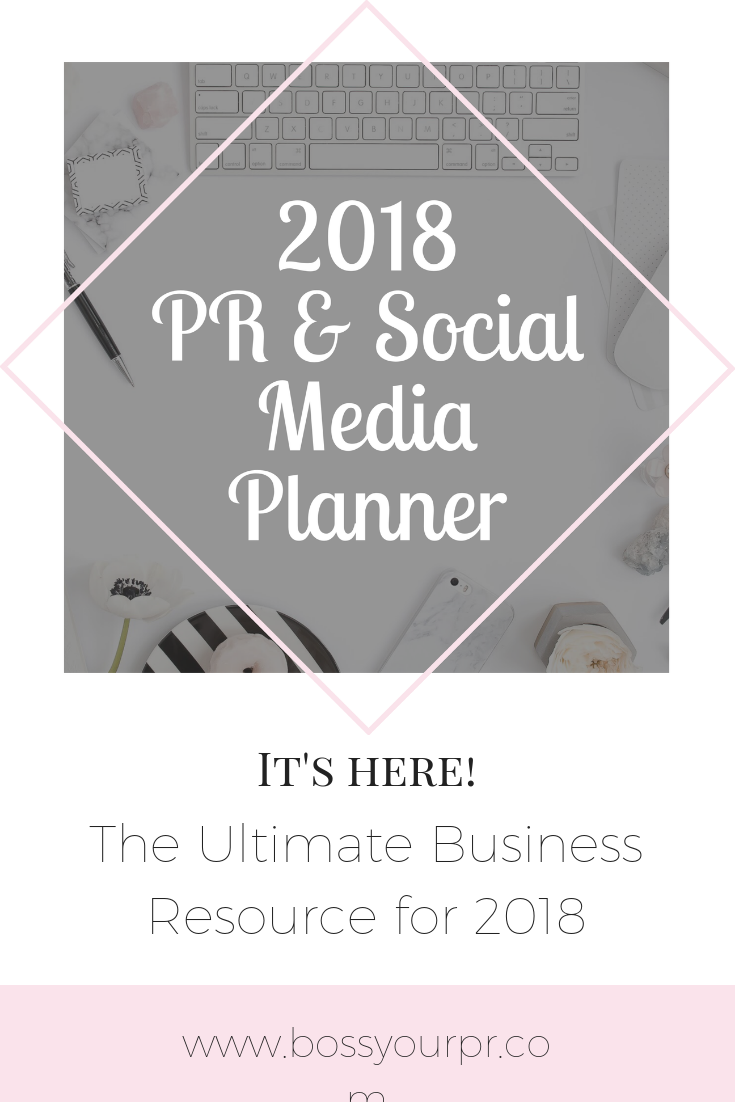 5 REASONS WHY YOU NEED THE BOSS YOUR PR 2018 PR &amp; SOCIAL MEDIA PLANNER