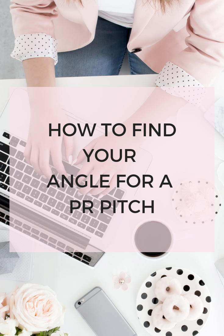 HOW TO FIND YOUR ANGLE FOR A PR PITCH