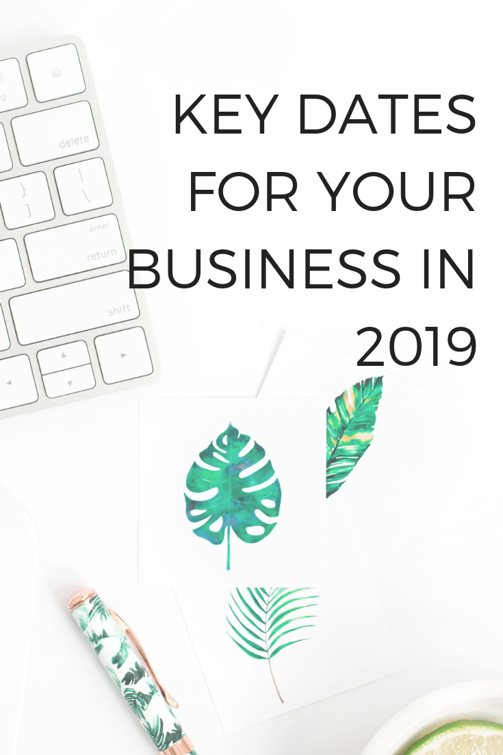 KEY DATES FOR YOUR BUSINESS IN 2019