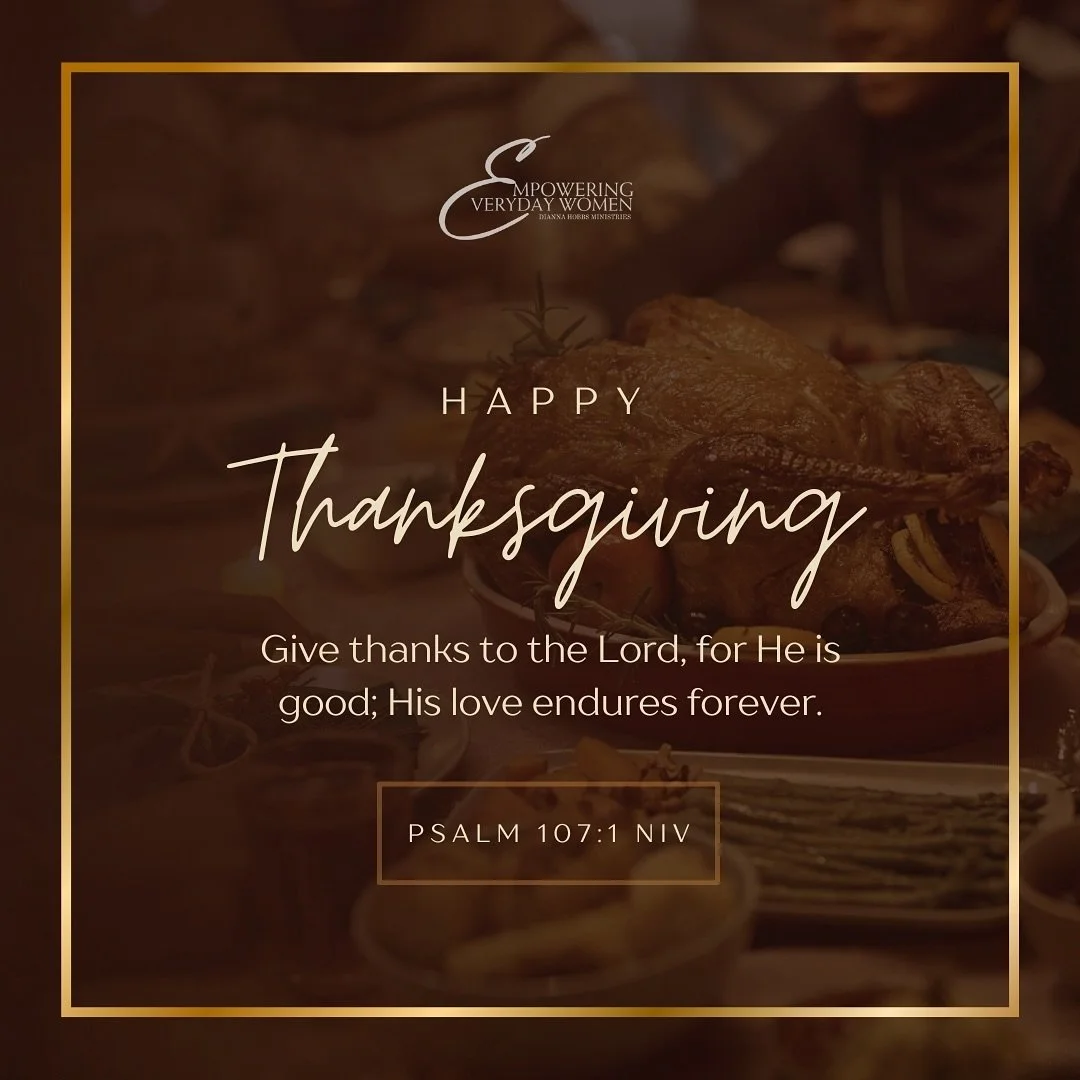 Happy Thanksgiving! May your heart overflow with joy today as you reflect on the goodness of God, give thanks for His unfailing love, and rest in the comfort of the Father&rsquo;s warm embrace.

&ldquo;Give thanks to the Lord, for He is good; His lov